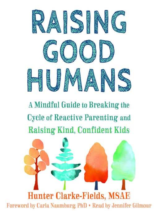 Raising Good Humans Raising Good Humans Book Cover
