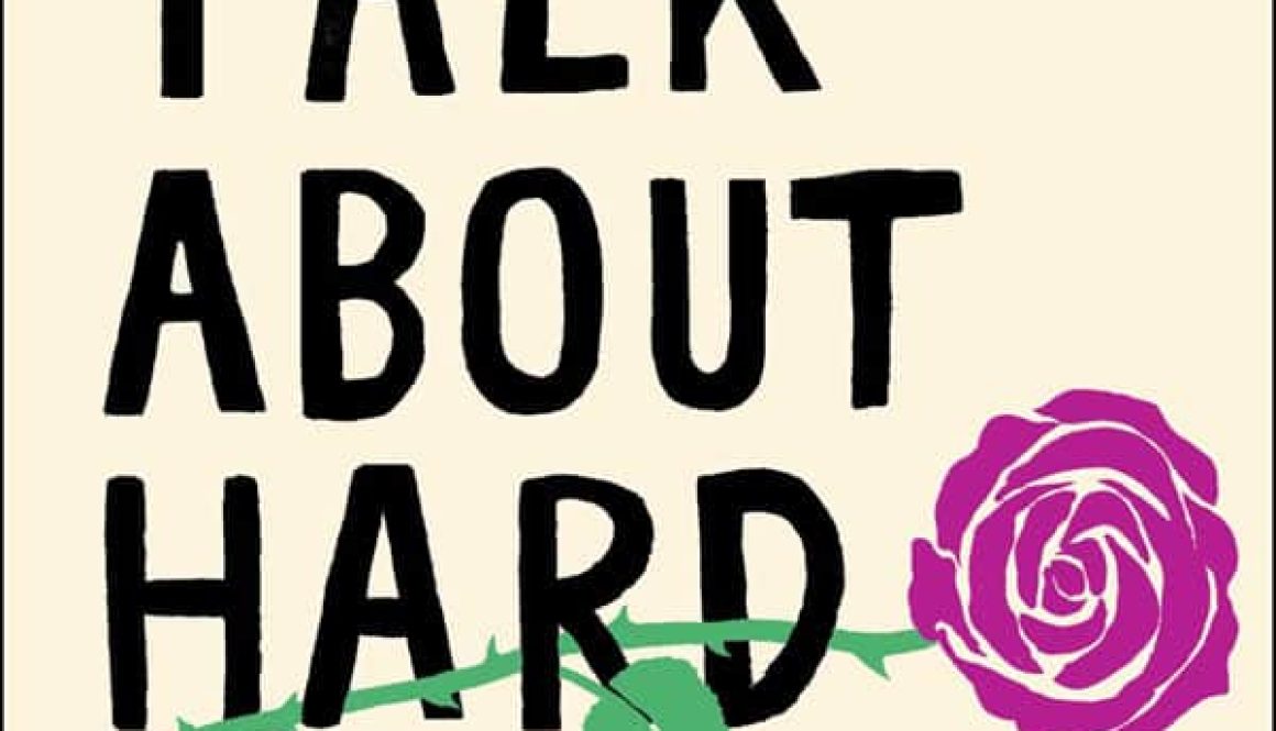Letâ€™s Talk About Hard Things